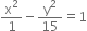 straight x squared over 1 minus straight y squared over 15 equals 1