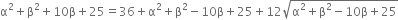 straight alpha squared plus straight beta squared plus 10 straight beta plus 25 equals 36 plus straight alpha squared plus straight beta squared minus 10 straight beta plus 25 plus 12 square root of straight alpha squared plus straight beta squared minus 10 straight beta plus 25 end root
