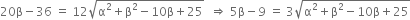 20 straight beta minus 36 space equals space 12 square root of straight alpha squared plus straight beta squared minus 10 straight beta plus 25 end root space space rightwards double arrow space 5 straight beta minus 9 space equals space 3 square root of straight alpha squared plus straight beta squared minus 10 straight beta plus 25 end root