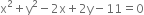 straight x squared plus straight y squared minus 2 straight x plus 2 straight y minus 11 equals 0