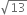 square root of 13