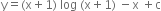 straight y equals left parenthesis straight x plus 1 right parenthesis space log space left parenthesis straight x plus 1 right parenthesis space minus straight x space plus straight c