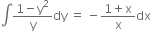 integral fraction numerator 1 minus straight y squared over denominator straight y end fraction dy space equals space minus fraction numerator 1 plus straight x over denominator straight x end fraction dx