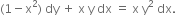 left parenthesis 1 minus straight x squared right parenthesis space dy space plus space straight x space straight y space dx space equals space straight x space straight y squared space dx.