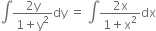 integral fraction numerator 2 straight y over denominator 1 plus straight y squared end fraction dy space equals space integral fraction numerator 2 straight x over denominator 1 plus straight x squared end fraction dx