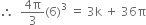therefore space space fraction numerator 4 straight pi over denominator 3 end fraction left parenthesis 6 right parenthesis cubed space equals space 3 straight k space plus space 36 straight pi