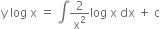 straight y space log space straight x space equals space integral 2 over straight x squared log space straight x space dx space plus space straight c