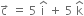 straight c with rightwards arrow on top space equals space 5 space straight i with hat on top space plus space 5 space straight k with hat on top