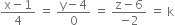 fraction numerator straight x minus 1 over denominator 4 end fraction space equals space fraction numerator straight y minus 4 over denominator 0 end fraction space equals space fraction numerator straight z minus 6 over denominator negative 2 end fraction space equals space straight k