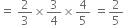 equals space 2 over 3 cross times 3 over 4 cross times 4 over 5 space equals 2 over 5