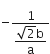 negative fraction numerator 1 over denominator begin display style fraction numerator square root of 2 straight b over denominator straight a end fraction end style end fraction