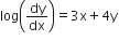 log open parentheses dy over dx close parentheses equals 3 straight x plus 4 straight y