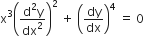 straight x cubed open parentheses fraction numerator straight d squared straight y over denominator dx squared end fraction close parentheses squared space plus space open parentheses dy over dx close parentheses to the power of 4 space equals space 0