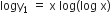 logy subscript 1 space equals space straight x space log left parenthesis log space straight x right parenthesis