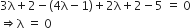 3 straight lambda plus 2 minus left parenthesis 4 straight lambda minus 1 right parenthesis plus 2 straight lambda plus 2 minus 5 space equals space 0
rightwards double arrow straight lambda space equals space 0