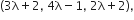 left parenthesis 3 straight lambda plus 2 comma space 4 straight lambda minus 1 comma space 2 straight lambda plus 2 right parenthesis comma