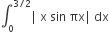 integral subscript 0 superscript 3 divided by 2 end superscript vertical line space straight x space sin space πx vertical line space dx