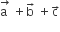 stack straight a space with rightwards arrow on top space plus straight b with rightwards arrow on top space plus straight c with rightwards arrow on top