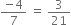 fraction numerator negative 4 over denominator 7 end fraction space equals space 3 over 21