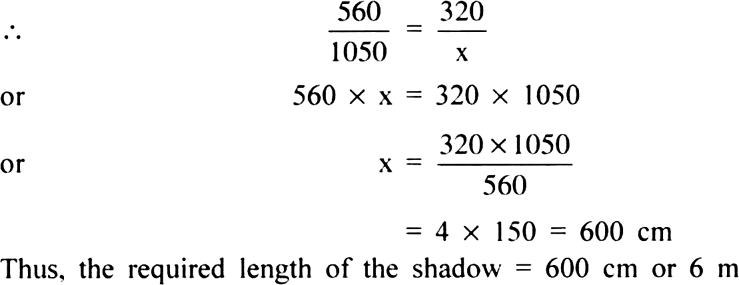 
(i) Let the required length of shadow be x cm.

Height of the pole


