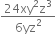 fraction numerator 24 xy squared straight z cubed over denominator 6 yz squared end fraction