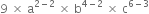 9 space cross times space straight a to the power of 2 minus 2 end exponent space cross times space straight b to the power of 4 minus 2 end exponent space cross times space straight c to the power of 6 minus 3 end exponent