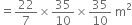 equals 22 over 7 cross times 35 over 10 cross times 35 over 10 space straight m squared