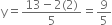 straight y equals fraction numerator 13 minus 2 left parenthesis 2 right parenthesis over denominator 5 end fraction equals 9 over 5