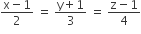 fraction numerator straight x minus 1 over denominator 2 end fraction space equals space fraction numerator straight y plus 1 over denominator 3 end fraction space equals space fraction numerator straight z minus 1 over denominator 4 end fraction