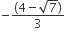 negative fraction numerator left parenthesis 4 minus square root of 7 right parenthesis over denominator 3 end fraction