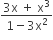 fraction numerator 3 straight x space plus space straight x cubed over denominator 1 minus 3 straight x squared end fraction