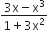 fraction numerator 3 straight x minus straight x cubed over denominator 1 plus 3 straight x squared end fraction