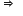 rightwards double arrow space space