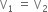 straight V subscript 1 space equals space straight V subscript 2