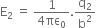 straight E subscript 2 space equals space fraction numerator 1 over denominator 4 πε subscript 0 end fraction. straight q subscript 2 over straight b squared