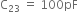straight C subscript 23 space equals space 100 pF