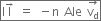 box enclose straight I straight l with rightwards arrow on top space equals space minus straight n space Ale space stack straight v subscript straight d with rightwards arrow on top end enclose