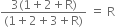 fraction numerator 3 left parenthesis 1 plus 2 plus straight R right parenthesis over denominator left parenthesis 1 plus 2 plus 3 plus straight R right parenthesis end fraction space equals space straight R