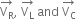 stack straight V subscript straight R with rightwards arrow on top comma space stack straight V subscript straight L with rightwards arrow on top space and space stack straight V subscript straight C with rightwards arrow on top