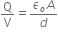straight Q over straight V equals fraction numerator epsilon subscript o A over denominator d end fraction