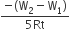 fraction numerator negative left parenthesis straight W subscript 2 minus straight W subscript 1 right parenthesis over denominator 5 Rt end fraction