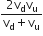 fraction numerator 2 straight v subscript straight d straight v subscript straight u over denominator straight v subscript straight d plus straight v subscript straight u end fraction