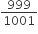 999 over 1001