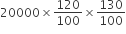 20000 cross times 120 over 100 cross times 130 over 100