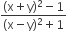 fraction numerator left parenthesis straight x plus straight y right parenthesis squared minus 1 over denominator left parenthesis straight x minus straight y right parenthesis squared plus 1 end fraction
