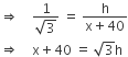 rightwards double arrow space space space space fraction numerator 1 over denominator square root of 3 end fraction space equals space fraction numerator straight h over denominator straight x plus 40 end fraction
rightwards double arrow space space space space straight x plus 40 space equals space square root of 3 straight h