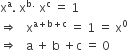 straight x to the power of straight a. space straight x to the power of straight b. end exponent space straight x to the power of straight c space equals space 1
rightwards double arrow space space space straight x to the power of straight a plus straight b plus straight c end exponent space equals space 1 space equals space straight x to the power of 0
rightwards double arrow space space space straight a space plus space straight b space plus straight c space equals space 0