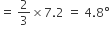 equals space 2 over 3 cross times 7.2 space equals space 4.8 degree