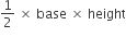 1 half space cross times space base space cross times space height