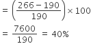 equals space open parentheses fraction numerator 266 minus 190 over denominator 190 end fraction close parentheses cross times 100
equals space 7600 over 190 space equals space 40 percent sign